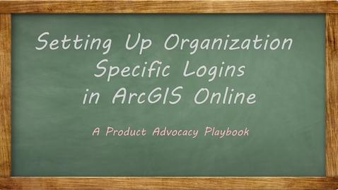 Thumbnail for entry Setting up Organization Specific Logins in ArcGIS Online