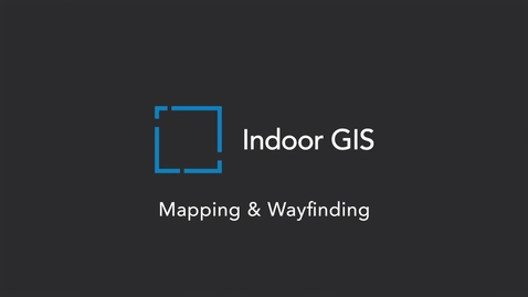 Thumbnail for entry Indoor Mapping and Wayfinding