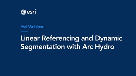 Thumbnail for Linear Referencing and Dynamic Segmentation with Arc Hydro