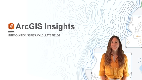 Thumbnail for entry Calculate Fields in ArcGIS Insights