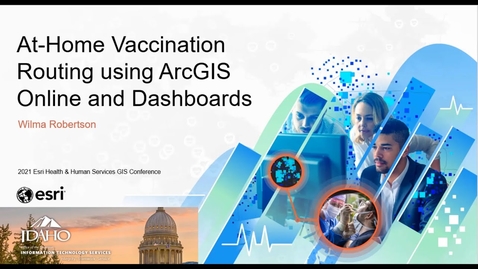 Thumbnail for entry At-Home Vaccination Routing using ArcGIS Online and Dashboards at State of Idaho | Lightning Talk