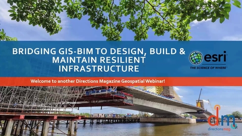Thumbnail for Bridging GIS-BIM to Design, Build &amp; Maintain Resilient Infrastructure: Esri &amp; Autodesk Webinar