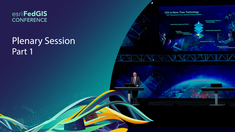 Thumbnail for Esri Federal GIS Conference Plenary Session – Part 1
