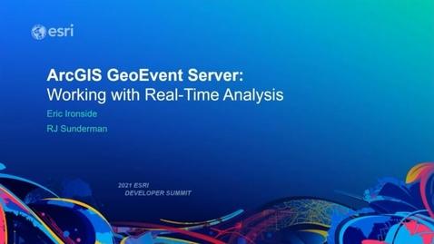 Thumbnail for entry ArcGIS GeoEvent Server: Working with Real-Time Analysis