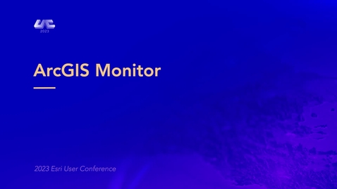 Thumbnail for ArcGIS Monitor: UC 2023 Plenary Demo 