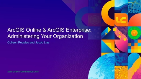 Thumbnail for ArcGIS Online and ArcGIS Enterprise: Administering Your Organization