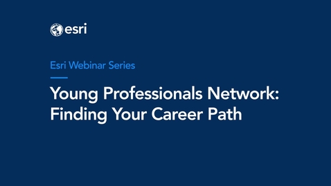 Thumbnail for Esri YPN Webinar: Finding Your Career Path