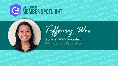 Thumbnail for Esri Community Member Spotlight: Tiffany Wu