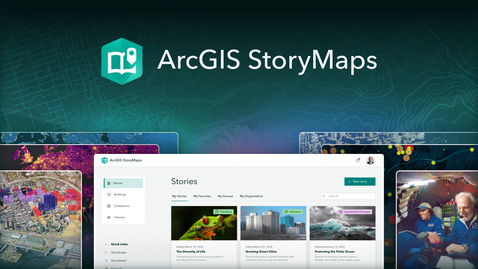 Thumbnail for ArcGIS StoryMaps Product Video: Tell Stories with Maps