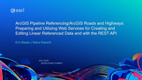 Thumbnail for Preparing &amp; Utilizing Web Services for Creating and Editing Linear Referenced Data with the REST API