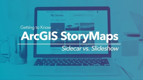 Thumbnail for Choosing Between Sidecar and Slideshow in ArcGIS StoryMaps