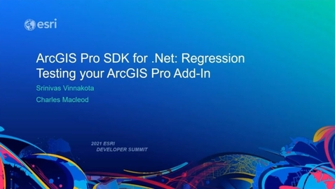 Thumbnail for ArcGIS Pro SDK for .NET: Regression Testing your ArcGIS Pro Add-In