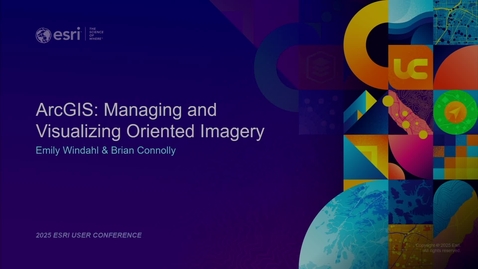 Thumbnail for ArcGIS: Managing and Visualizing Oriented Imagery
