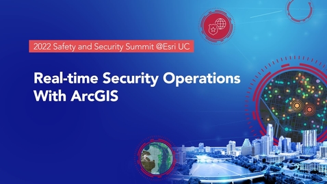 Thumbnail for Real-time Security Operations with ArcGIS