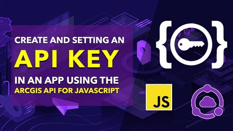 Thumbnail for Using API Keys with the ArcGIS API for JavaScript