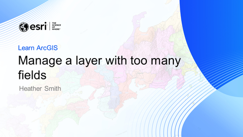 Thumbnail for Manage a layer with too many fields