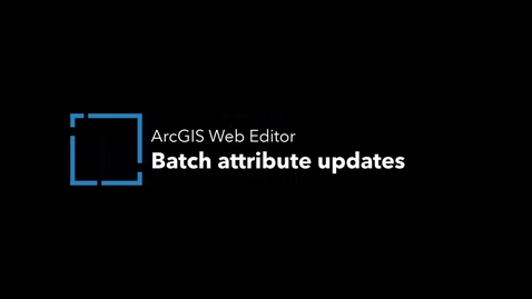 Thumbnail for Batch attribute updates in ArcGIS Web Editor