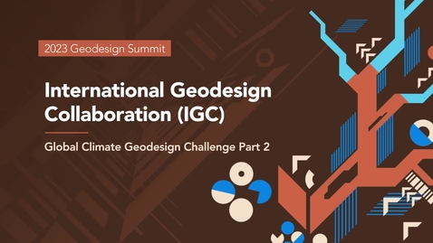 Thumbnail for International Geodesign Collaboration (IGC) Global Climate Geodesign Challenge Part 2