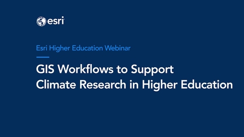 Thumbnail for GIS Workflows to Support Climate Research in Higher Education