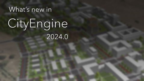 Thumbnail for What's new in ArcGIS CityEngine 2024.0