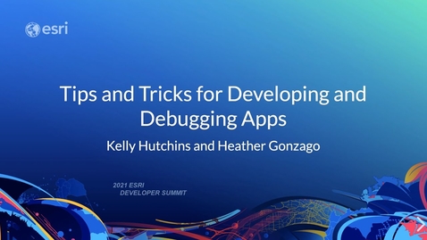 Thumbnail for entry Tips and Tricks for Developing and Debugging Apps - ArcGIS API for JavaScript