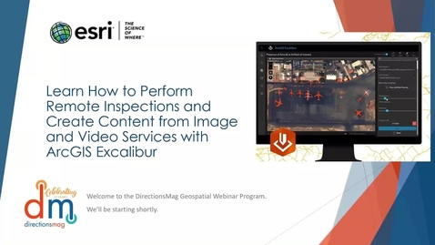 Thumbnail for entry Perform Remote Inspections and Create Content from Image and Video Services with ArcGIS Excalibur