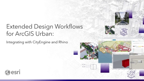 Thumbnail for entry Extended Design Workflows for ArcGIS Urban: Integrating with ArcGIS CityEngine