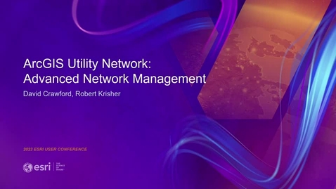 Thumbnail for entry ArcGIS Utility Network: Advanced Network Management