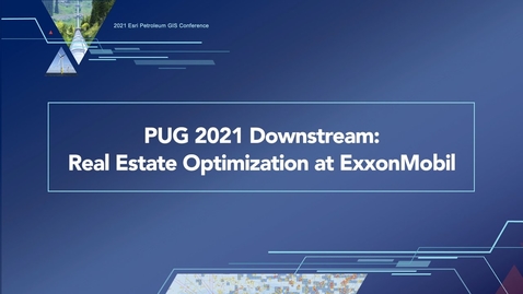 Thumbnail for PUG 2021 Downstream: Real-Estate Optimization at ExxonMobil