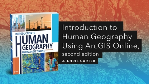 Thumbnail for entry Introduction to Human Geography Using ArcGIS Online, second edition | Official Esri Press Trailer