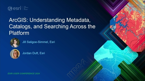 Thumbnail for ArcGIS: Understanding Metadata, Catalogs, and Searching Across the Platform