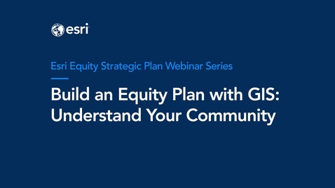 Thumbnail for entry Initiate Your Equity Strategy by First Understanding Your Community