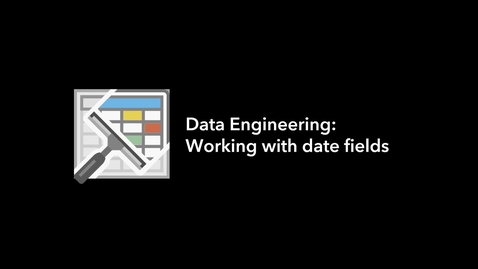 Thumbnail for entry Data Engineering: How to work with date fields