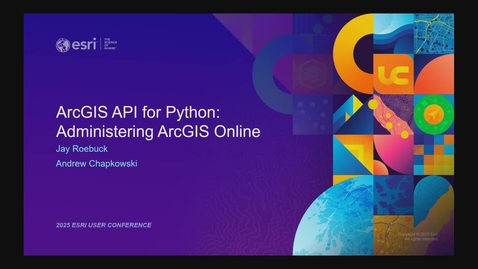 Thumbnail for ArcGIS API for Python: Administering ArcGIS Online