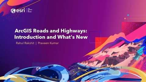 Thumbnail for entry ArcGIS Roads and Highways: Introduction and What's New