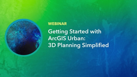 Thumbnail for Getting Started with ArcGIS Urban: 3D Planning Simplified