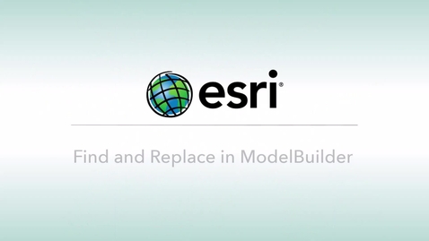 Thumbnail for Find and Replace in ModelBuilder