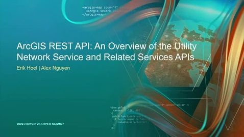 Thumbnail for ArcGIS REST API: An Overview of the Utility Network Service and Related Services APIs