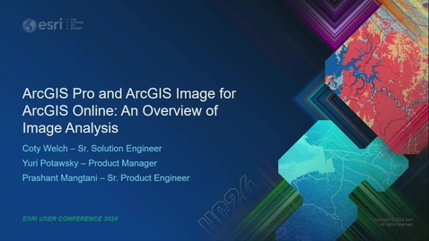 Thumbnail for ArcGIS Pro and ArcGIS Image for ArcGIS Online: An Overview of Image Analysis