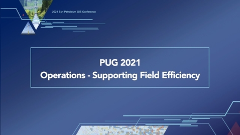 Thumbnail for PUG 2021 - Operations: Supporting Field Efficiency