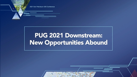 Thumbnail for entry PUG 2021 Downstream: New Opportunities Abound
