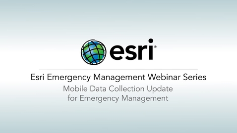 Thumbnail for Mobile Data Collection Update for Emergency Management