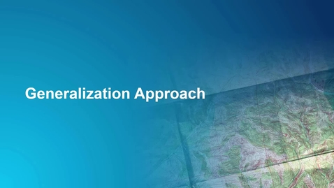 Thumbnail for 3-Generalization Models in ArcGIS Production Mapping and ArcGIS Defense Mapping