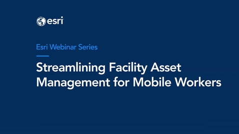 Thumbnail for Streamlining Facilities Asset Management for Mobile Workers - Webinar