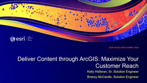 Thumbnail for Deliver Content through ArcGIS: Maximize Your Customer Reach