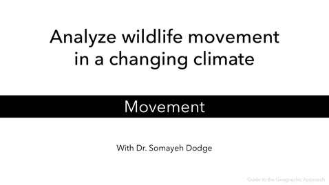 Thumbnail for Analyze wildlife movement in a changing climate - Movement