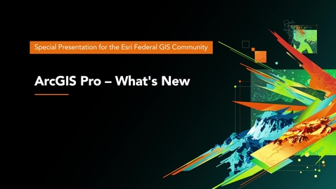 Thumbnail for entry ArcGIS Pro – What's New