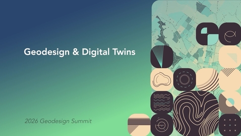 Thumbnail for Geodesign &amp; Digital Twins