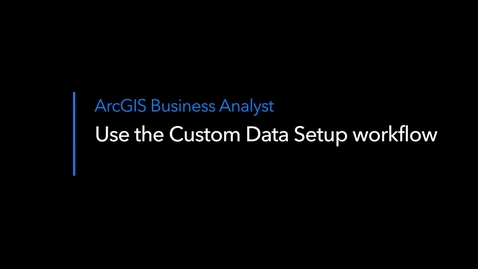 Thumbnail for Use the Custom Data Setup workflow