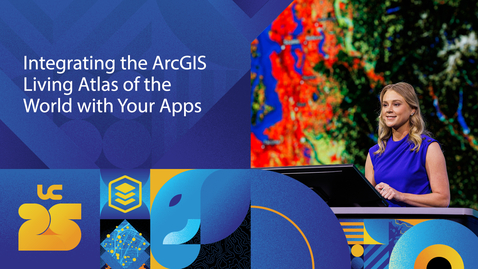 Thumbnail for Integrating the ArcGIS Living Atlas of the World with Your Apps